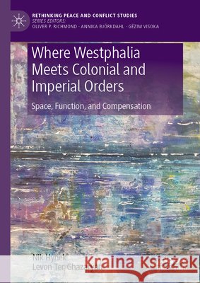 Where Westphalia Meets Colonial and Imperial Orders Ter-Ghazaryan, Levon 9783032259684