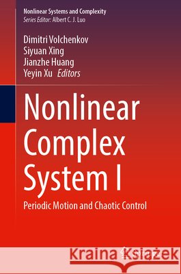 Nonlinear Complex System I: Periodic Motion and Chaotic Control Dimitri Volchenkov Siyuan Xing Jianzhe Huang 9783032263827 Springer