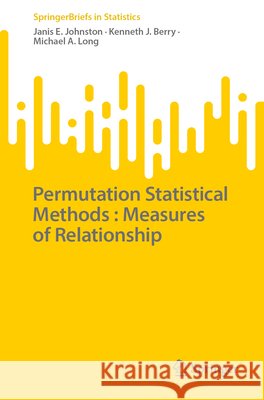 Permutation Statistical Methods : Measures of Relationship Michael A. Long 9783032266071