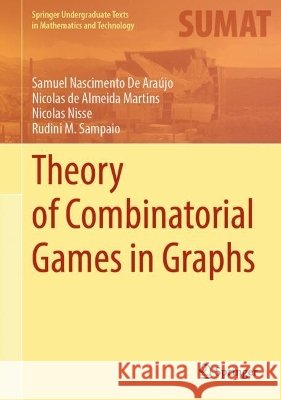Theory of Combinatorial Games in Graphs Rudini M. Sampaio 9783032268655 Springer Nature Switzerland AG