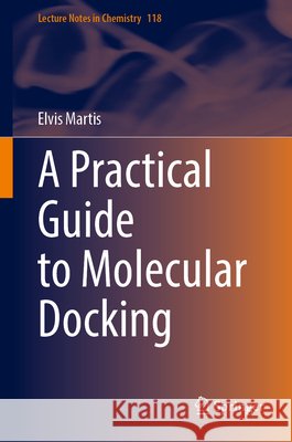 A Practical Guide to Molecular Docking Martis, Elvis 9783032281661