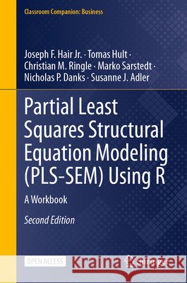 Partial Least Squares Structural Equation Modeling (PLS-SEM) Using R Susanne J. Adler 9783032283214