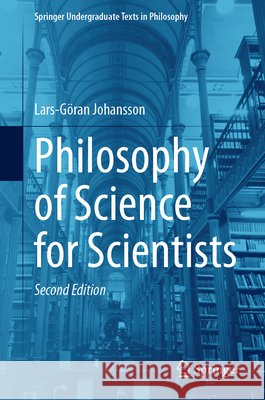 Philosophy of Science for Scientists Lars-Goran Johansson 9783032298683