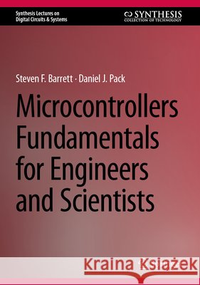 Microcontrollers Fundamentals for Engineers and Scientists Steven Barrett Daniel J. Pack 9783032318558 Springer