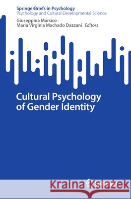 Cultural Psychology of Gender Identity Giuseppina Marsico Maria Virginia Machado Dazzani 9783032319753 Springer