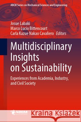 Multidisciplinary Insights on Sustainability: Experiences from Academia, Industry, and Civil Society Josue Labaki Marco Lucio Bittencourt Carla Kazue Nakao Cavaliero 9783032334770