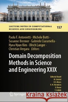 Domain Decomposition Methods in Science and Engineering XXIX Paola F. Antonietti Michele Botti Susanne Brenner 9783032343413 Springer