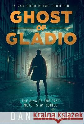 Ghost Of Gladio (A Van Gogh Crime Thriller) Dan Aaron 9783033030596