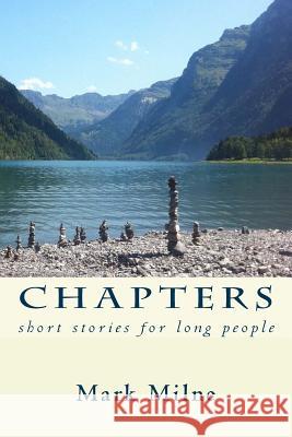 Chapters: short stories for long people Milne, Mark 9783033041028