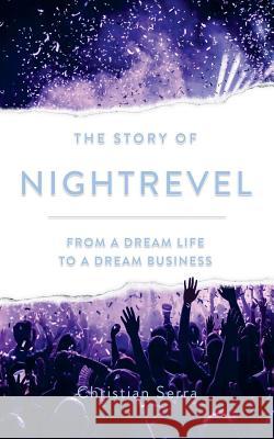 The Story of Nightrevel: From a dream life to a dream business Serra, Roberto 9783033061200