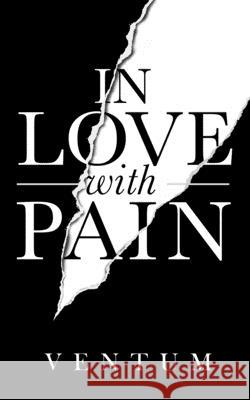 In Love With Pain: ( English Edition ) Ventum 9783033075849 Ventum