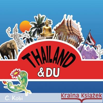 Thailand und Du C. Kobi R. Kobi 9783033085046 C. Kobi