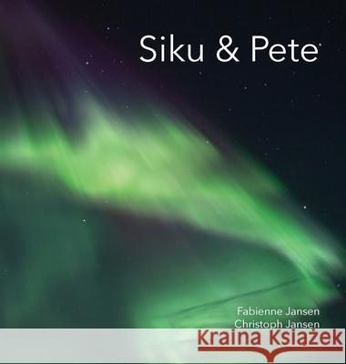 Siku & Pete Fabienne &. Christoph Jansen 9783033103306