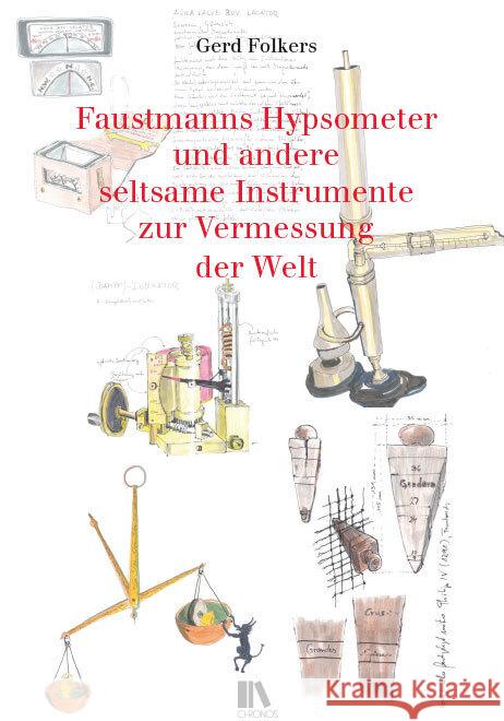Faustmanns Hypsometer und andere seltsame Instrumente zur Vermessung der Welt Folkers, Gerd 9783034017107