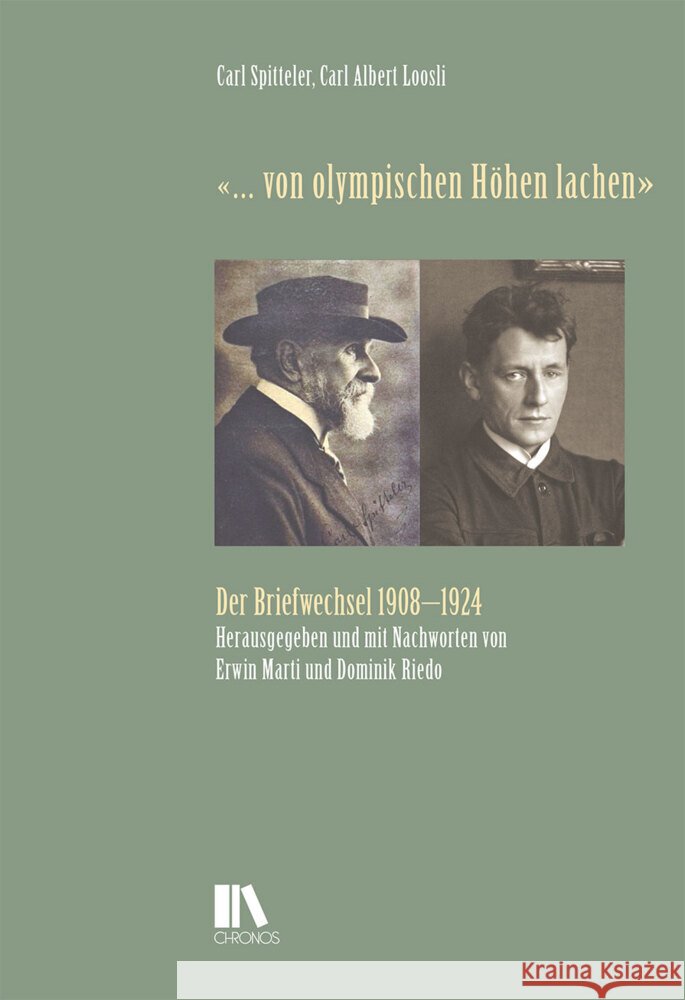 «... von olympischen Höhen lachen» Spitteler, Carl, Loosli, Carl Albert 9783034017794