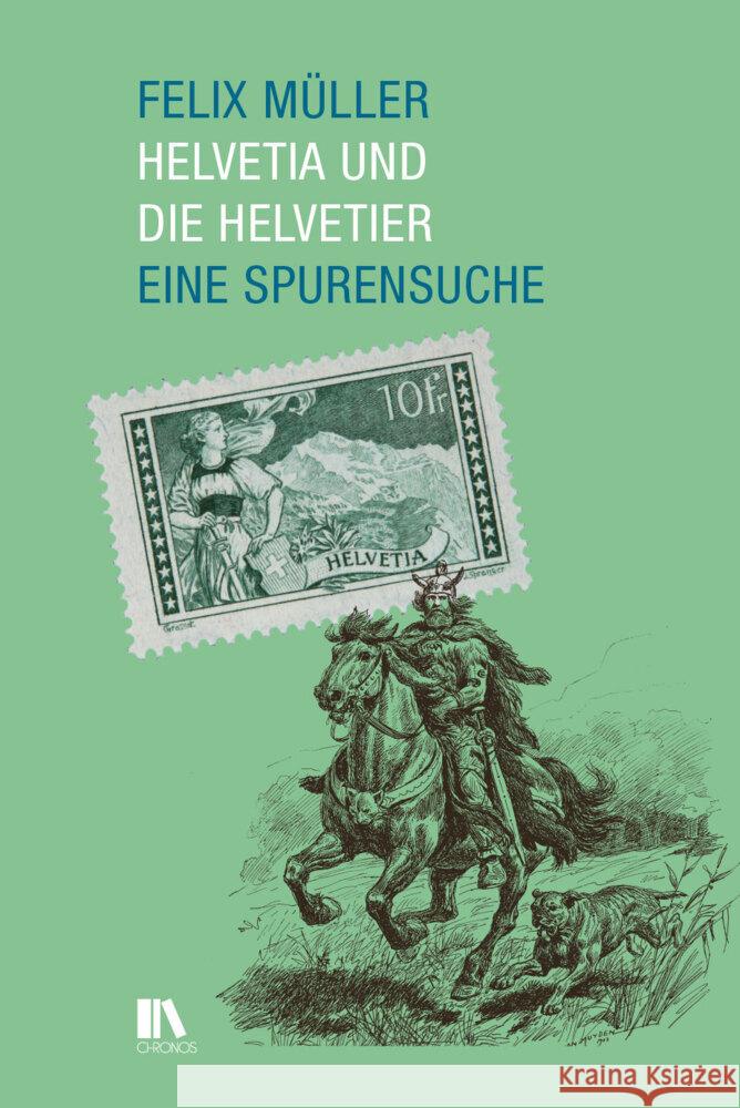 Helvetia und die Helvetier Müller, Felix 9783034017824