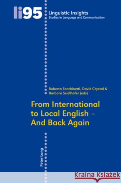 From International to Local English - And Back Again Roberta Facchinetti David Crystal Barbara Seidlhofer 9783034300117 Peter Lang AG, Internationaler Verlag Der Wis