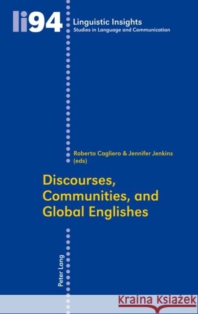 Discourses, Communities, and Global Englishes Roberto Cagliero Jennifer Jenkins  9783034300124 Peter Lang AG