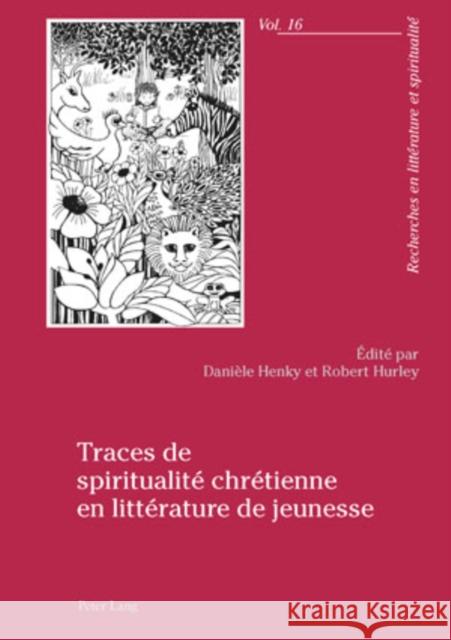 Traces de Spiritualité Chrétienne En Littérature de Jeunesse Nauroy, Gérard 9783034300186 Peter Lang Gmbh, Internationaler Verlag Der W