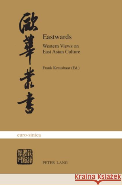 Eastwards: Western Views on East Asian Culture Hsia, Adrian 9783034300407