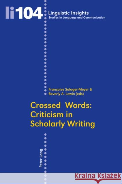 Crossed Words: Criticism in Scholarly Writing Francoise Salager-Meyer Beverly A. Lewin 9783034300490