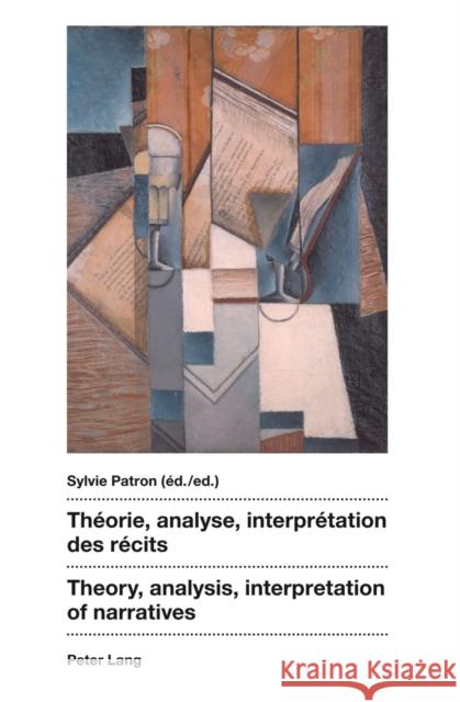 Théorie, Analyse, Interprétation Des Récits- Theory, Analysis, Interpretation of Narratives Patron, Sylvie 9783034300551