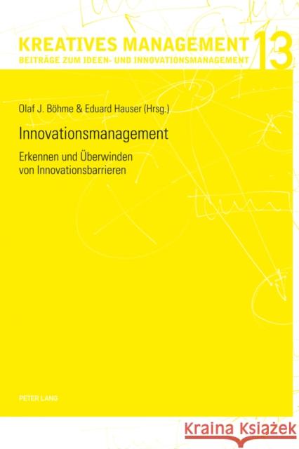 Innovationsmanagement: Erkennen Und Ueberwinden Von Innovationsbarrieren Idee Suisse 9783034300667