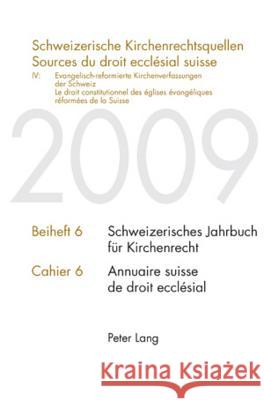 Schweizerische Kirchenrechtsquellen- Sources du droit ecclésial suisse; IV: Evangelisch-reformierte Kirchenverfassungen der Schweiz / IV: Le droit con Frey, Jakob 9783034300759 Lang, Peter, AG, Internationaler Verlag Der W