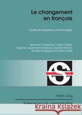 Le Changement En Français: Etudes de Linguistique Diachronique Oppermann-Marsaux, Evelyne 9783034300797 Peter Lang Gmbh, Internationaler Verlag Der W