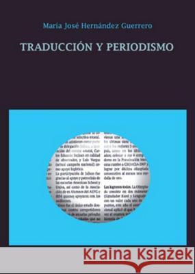 Traducción Y Periodismo Hernandez Guerrero, Maria José 9783034300964 Peter Lang AG, Internationaler Verlag Der Wis