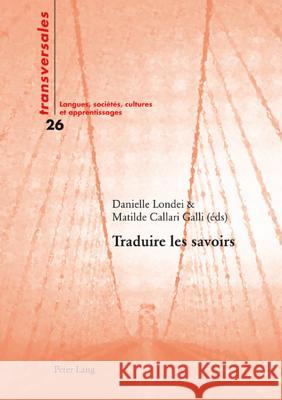 Traduire Les Savoirs Londei, Danielle 9783034300971 Lang, Peter, AG, Internationaler Verlag Der W