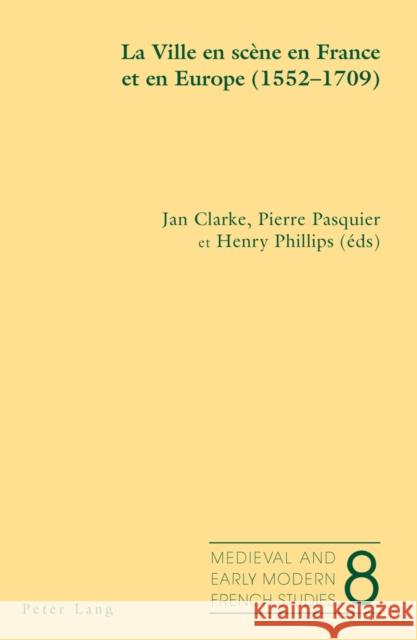 La Ville En Scène En France Et En Europe (1552-1709) Peacock, Noël 9783034301053 Peter Lang Gmbh, Internationaler Verlag Der W