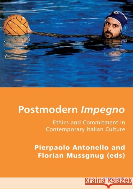 Postmodern Impegno - Impegno Postmoderno: Ethics and Commitment in Contemporary Italian Culture - Etica E Engagement Nella Cultura Italiana Contempora Gordon, Robert S. C. 9783034301251 Peter Lang AG