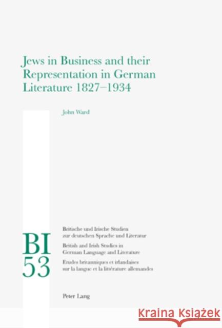 Jews in Business and Their Representation in German Literature 1827-1934 Reiss, Hans S. 9783034301268