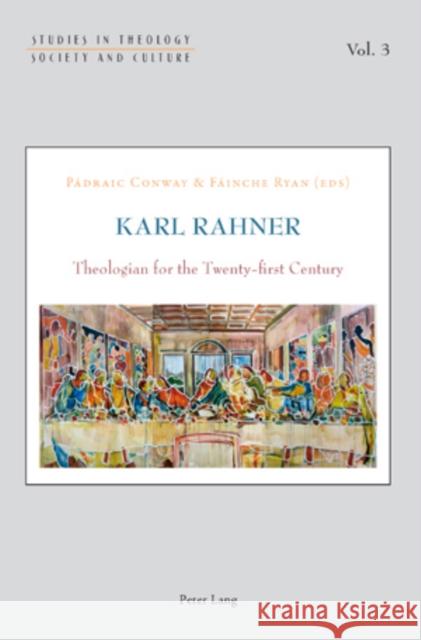 Karl Rahner: Theologian for the Twenty-First Century Hintersteiner, Norbert 9783034301275