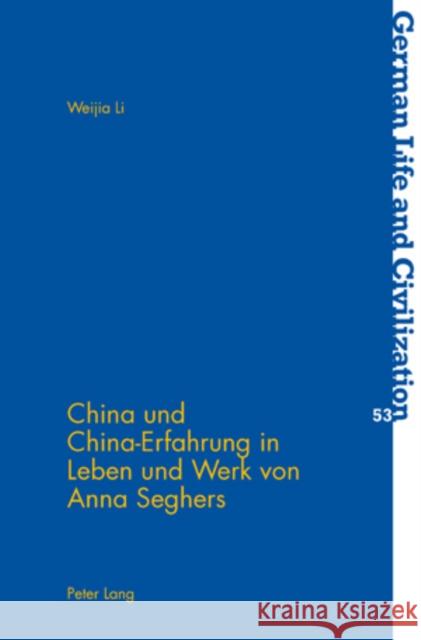 China Und China-Erfahrung in Leben Und Werk Von Anna Seghers Hermand, Jost 9783034301572