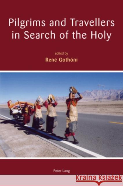 Pilgrims and Travellers in Search of the Holy Rene Gothoni 9783034301619 Lang, Peter, AG, Internationaler Verlag Der W