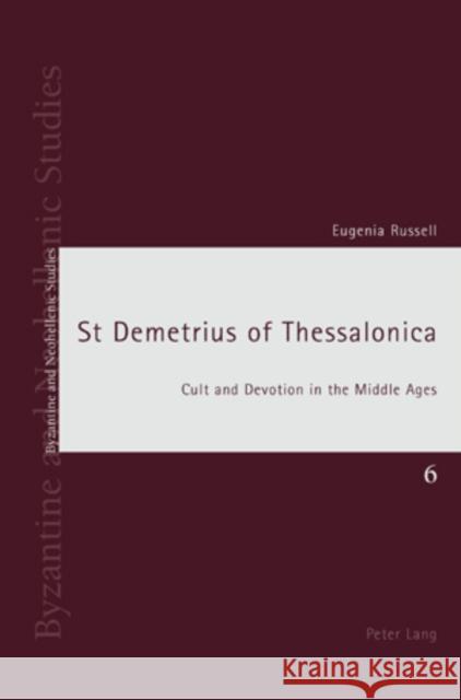 St Demetrius of Thessalonica: Cult and Devotion in the Middle Ages Louth, Andrew 9783034301817