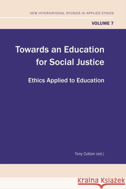 Towards an Education for Social Justice: Ethics Applied to Education Elford, John R. 9783034302456 Lang, Peter, AG, Internationaler Verlag Der W