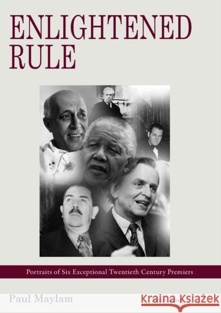 Enlightened Rule; Portraits of Six Exceptional Twentieth Century Premiers Maylam, Paul 9783034302715 Peter Lang AG, Internationaler Verlag der Wis