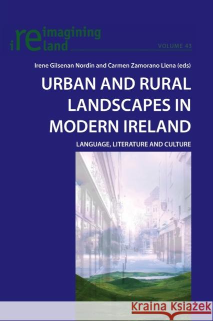 Urban and Rural Landscapes in Modern Ireland: Language, Literature and Culture Maher, Eamon 9783034302791 Peter Lang AG, Internationaler Verlag Der Wis