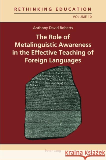 The Role of Metalinguistic Awareness in the Effective Teaching of Foreign Languages Anthony David Roberts 9783034302807