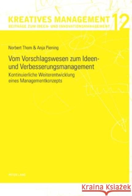 Vom Vorschlagswesen Zum Ideen- Und Verbesserungsmanagement: Kontinuierliche Weiterentwicklung Eines Managementkonzepts Idee Suisse 9783034303217 Lang, Peter, AG, Internationaler Verlag Der W