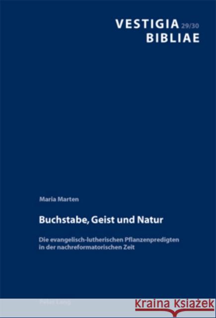 Buchstabe, Geist Und Natur: Die Evangelisch-Lutherischen Pflanzenpredigten in Der Nachreformatorischen Zeit Reudenbach, Bruno 9783034303361