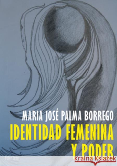 Identidad Feminina Y Poder Palma Borrego, Maria José 9783034303408