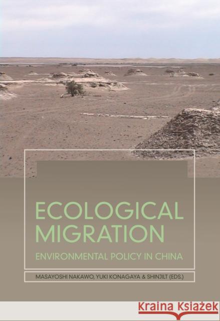 Ecological Migration: Environmental Policy in China Nakawo, Masayoshi 9783034303439 Peter Lang AG, Internationaler Verlag der Wis