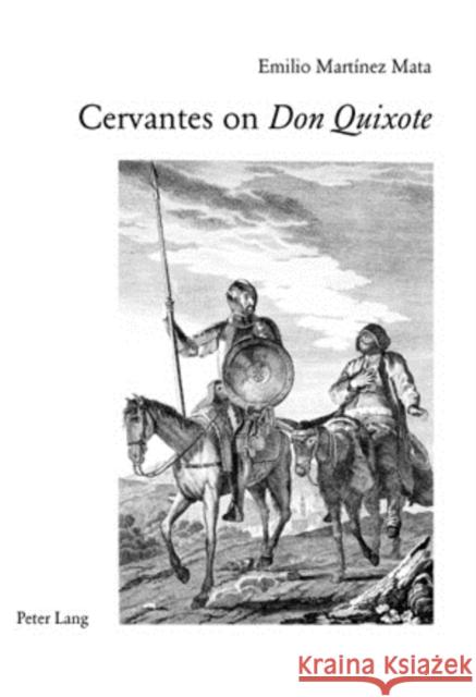Cervantes on «Don Quixote»: Translation from Spanish by Clark Colahan- Foreword by Anthony Close López Guil, Itziar 9783034303521