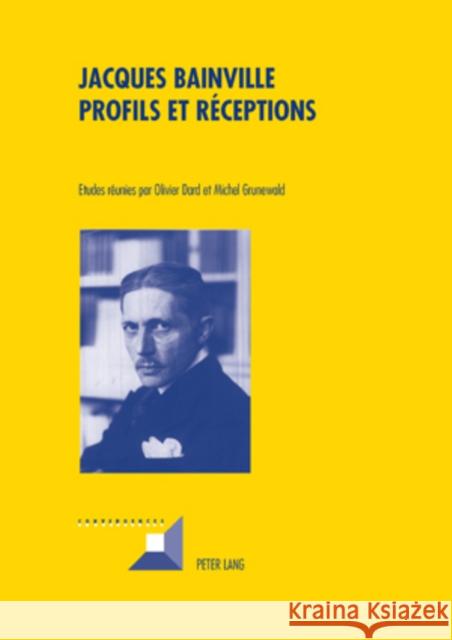 Jacques Bainville - Profils Et Réceptions Dard, Olivier 9783034303644