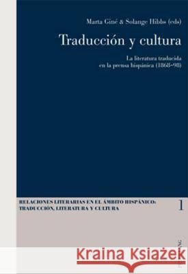 Traducción Y Cultura: La Literatura Traducida En La Prensa Hispánica (1868-98) Pegenaute, Luis 9783034303668 Lang, Peter, AG, Internationaler Verlag Der W