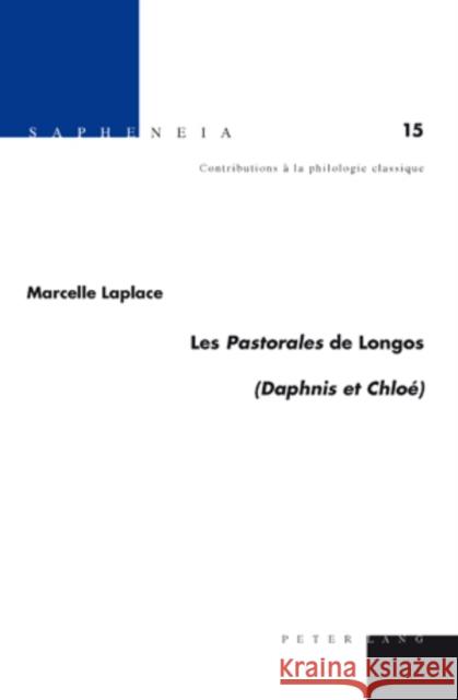 Les «Pastorales» de Longos: («Daphnis Et Chloé») Billerbeck, Margarethe 9783034303699